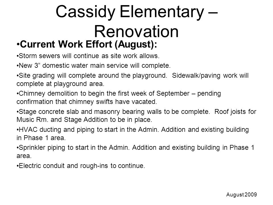 Cassidy Elementary – Renovation Current Work Effort (August): Storm sewers will continue as site work allows.