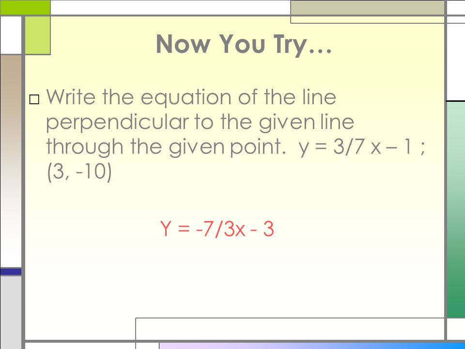 Geometry Notes Lesson 1 2b Equations Of Parallel Perpendicular Write The Equation Of Line Perpendicular To Given