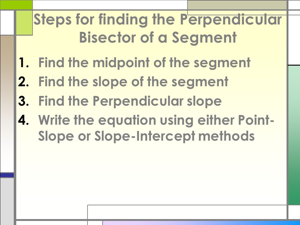 Geometry Notes Lesson 1 2b Equations Of Parallel Perpendicular Steps For Finding The Perpendicular Bisector Of A Segment 1