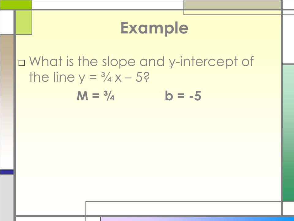 Geometry Notes Lesson 1 2b Equations Of Parallel Perpendicular 3 Example What Is The Slope And Y Intercept Of Line ¾ X 5 M ¾b