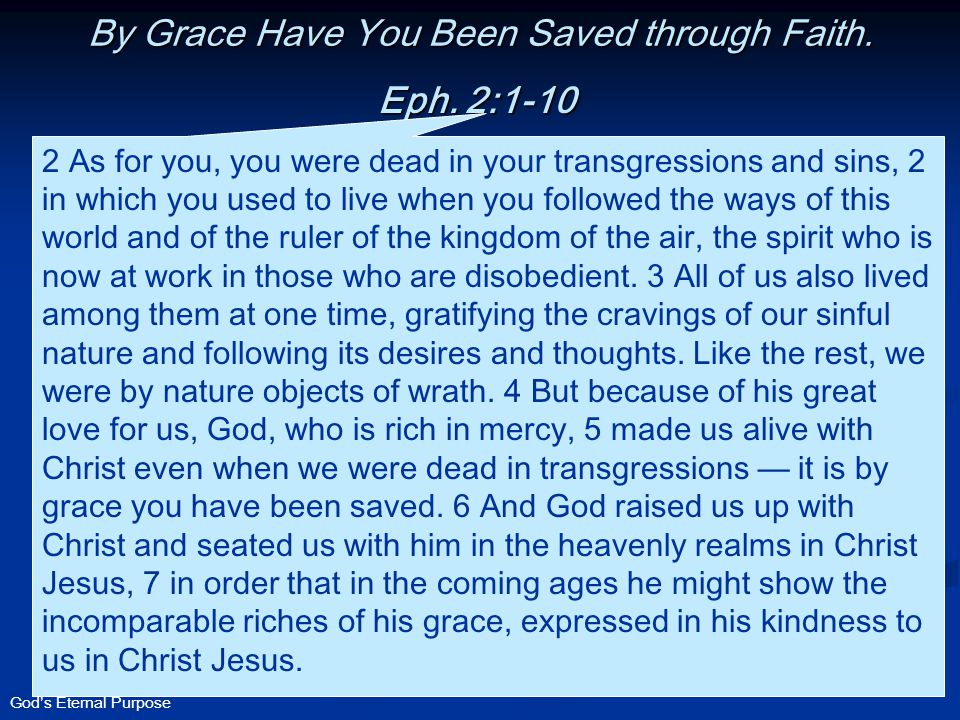 God’s Eternal Purpose By Grace Have You Been Saved through Faith.