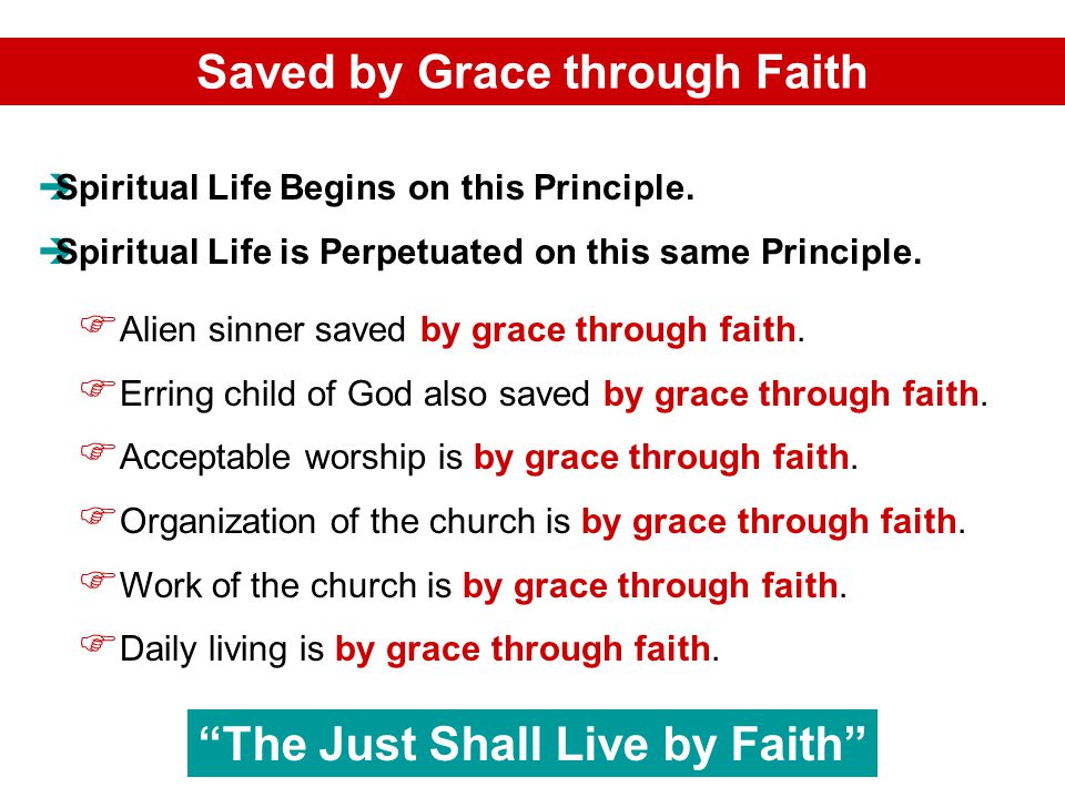 The Just Shall Live by Faith  Spiritual Life Begins on this Principle.