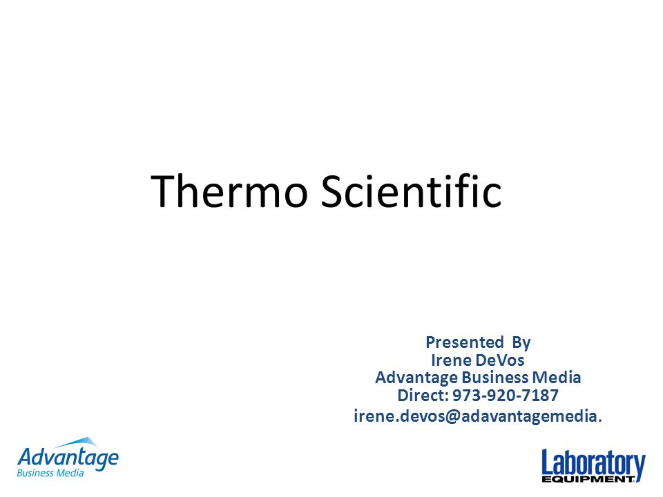 Thermo Scientific Presented By Irene DeVos Advantage Business Media Direct: