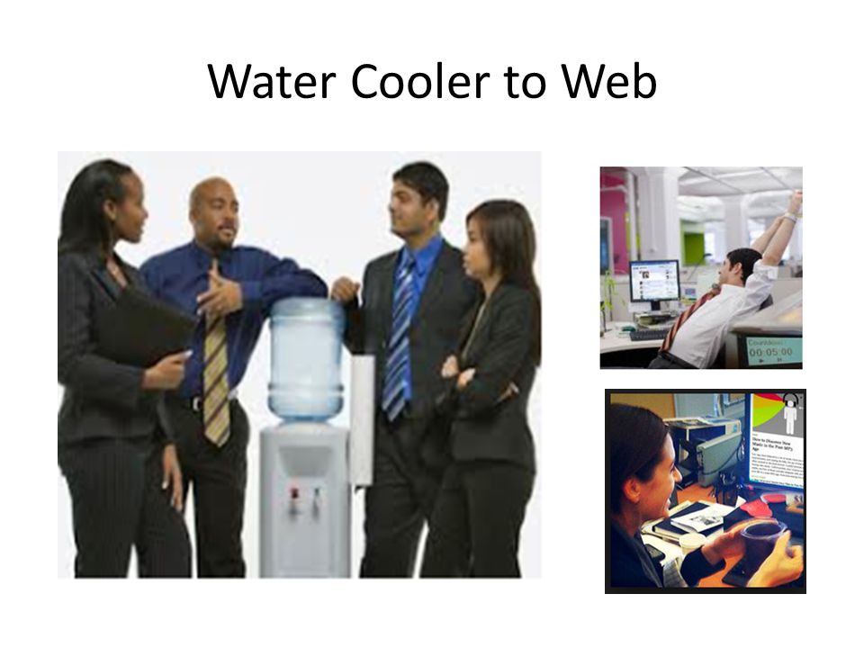 Water Cooler to Web