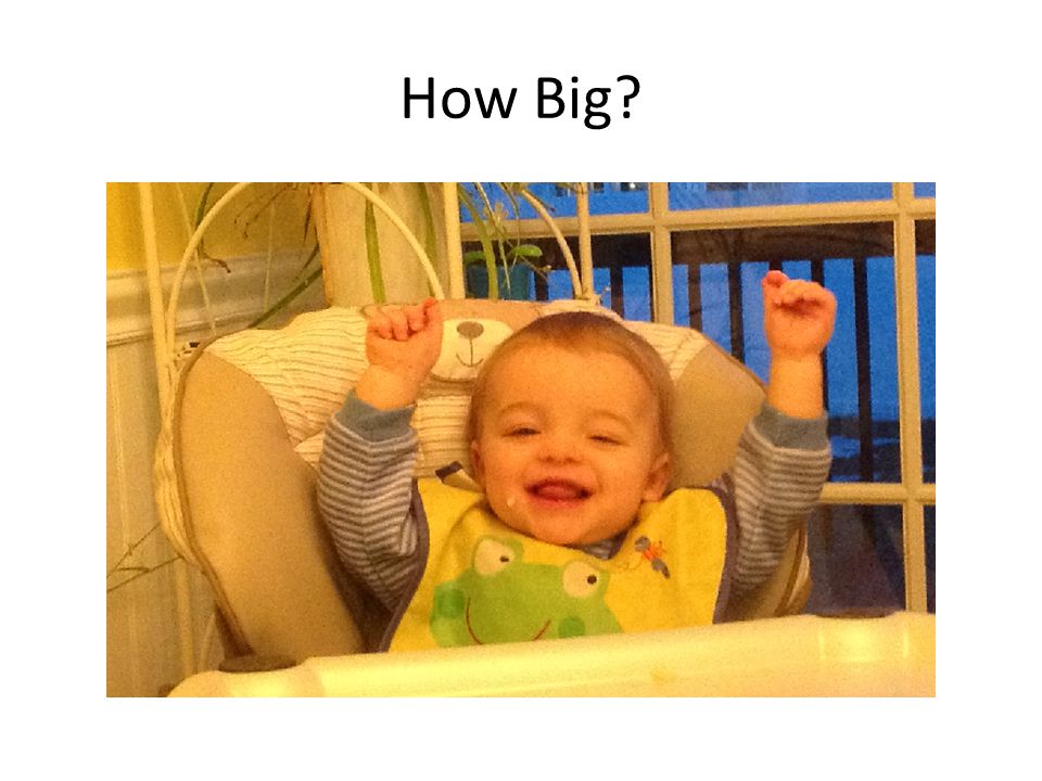How Big