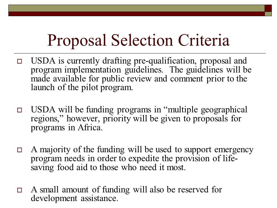 Proposal Selection Criteria  USDA is currently drafting pre-qualification, proposal and program implementation guidelines.