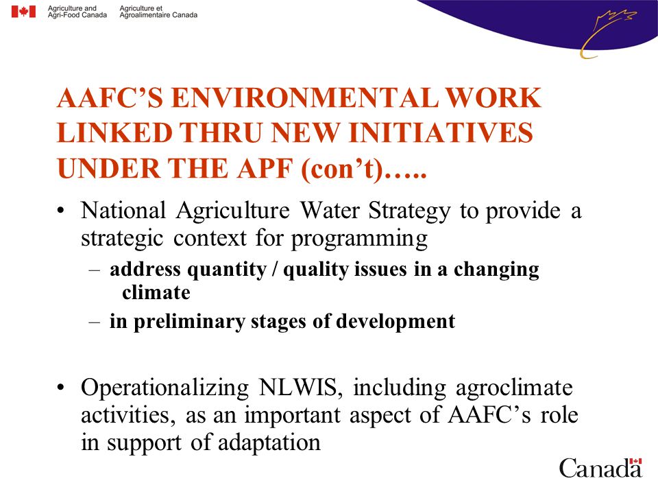 AAFC’S ENVIRONMENTAL WORK LINKED THRU NEW INITIATIVES UNDER THE APF (con’t)…..