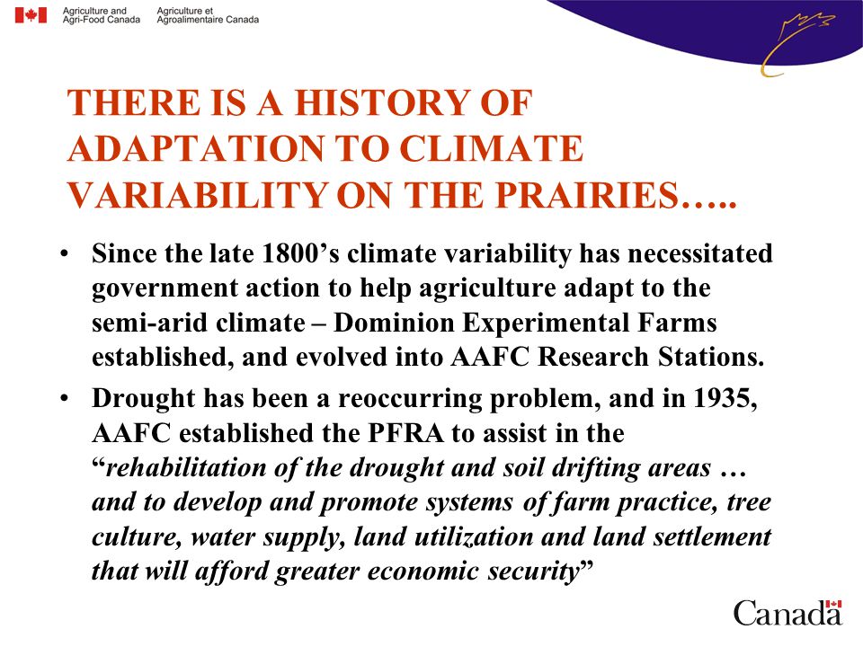 THERE IS A HISTORY OF ADAPTATION TO CLIMATE VARIABILITY ON THE PRAIRIES…..