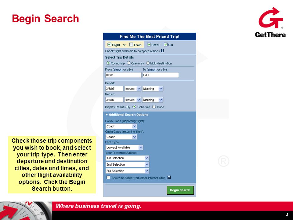 3 Begin Search Check those trip components you wish to book, and select your trip type.
