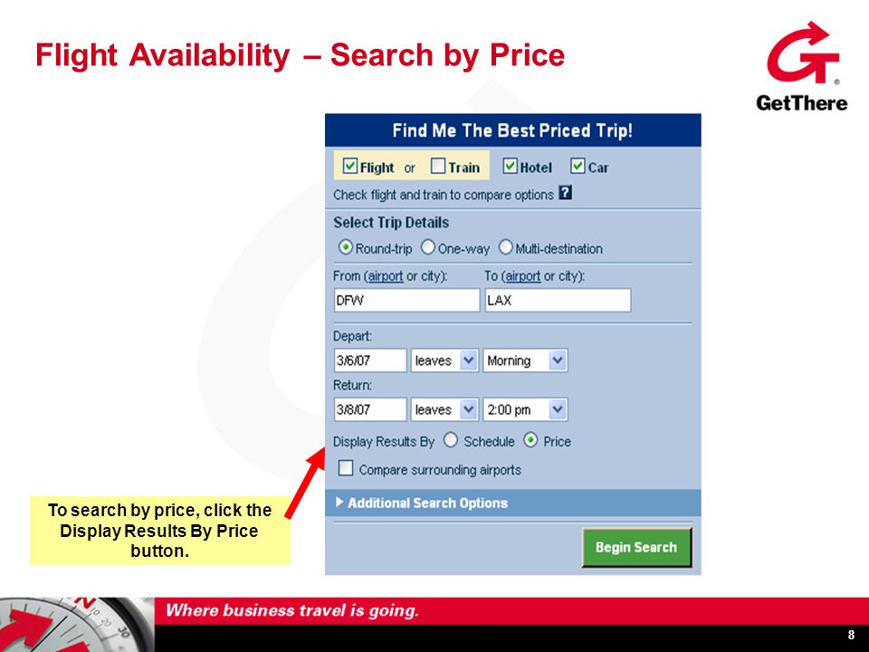 8 Flight Availability – Search by Price To search by price, click the Display Results By Price button.