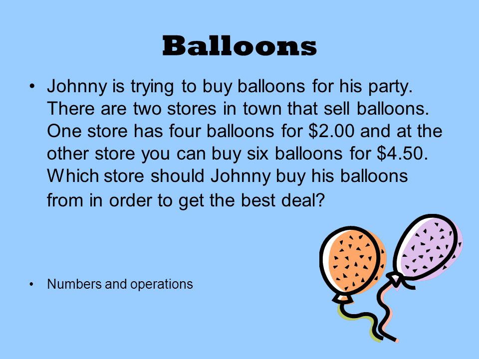 Balloons Johnny is trying to buy balloons for his party.