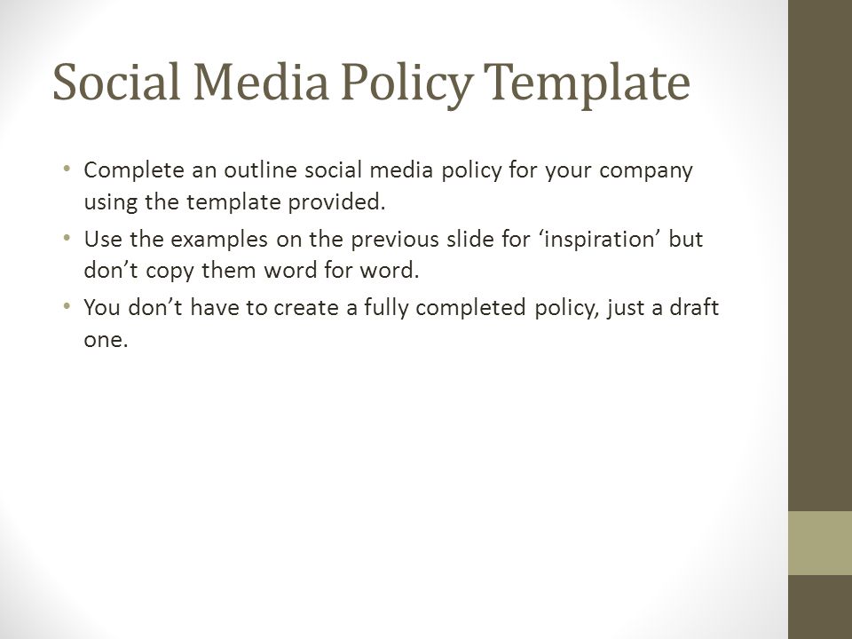 Social Media Policy Template Complete an outline social media policy for your company using the template provided.