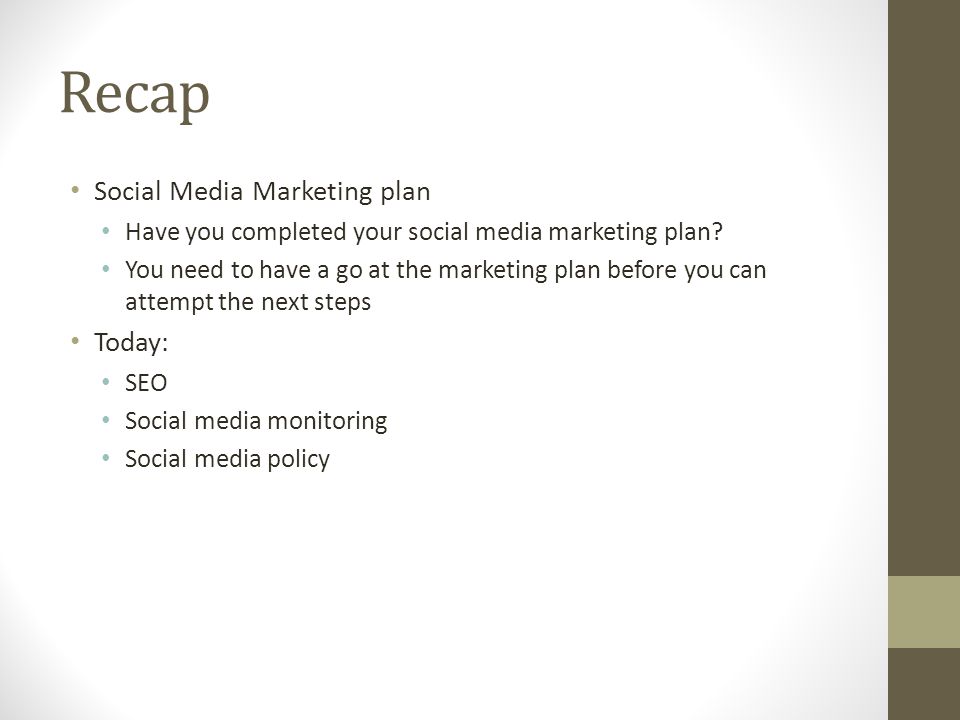 Recap Social Media Marketing plan Have you completed your social media marketing plan.