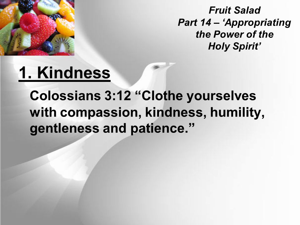 Fruit Salad Part 14 – ‘Appropriating the Power of the Holy Spirit’ 1.