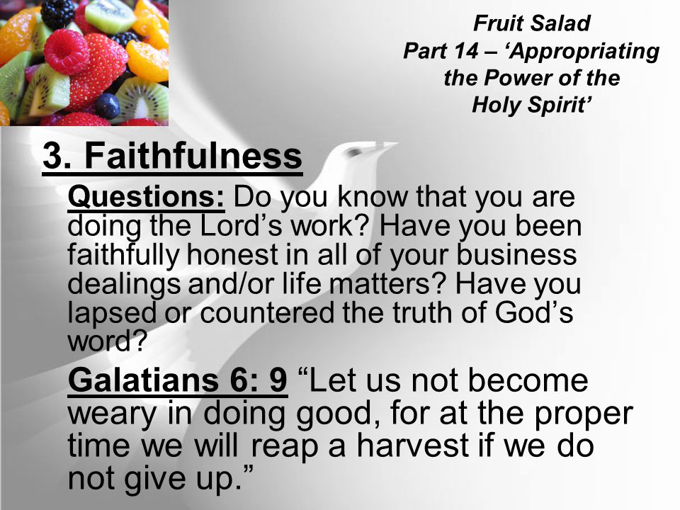 Fruit Salad Part 14 – ‘Appropriating the Power of the Holy Spirit’ 3.