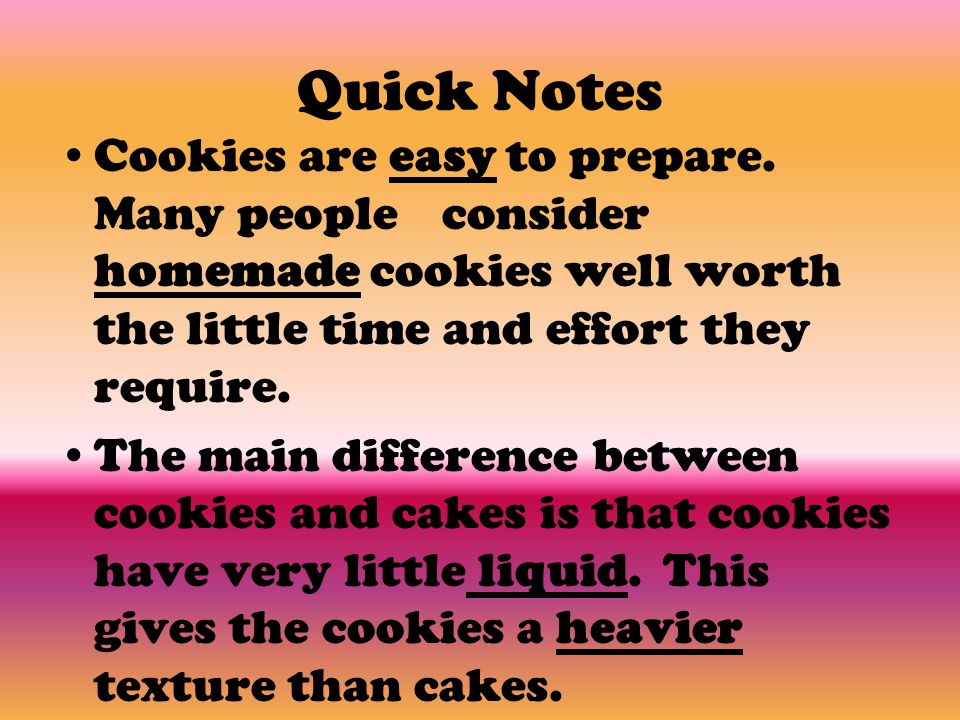 Quick Notes Cookies are easy to prepare.