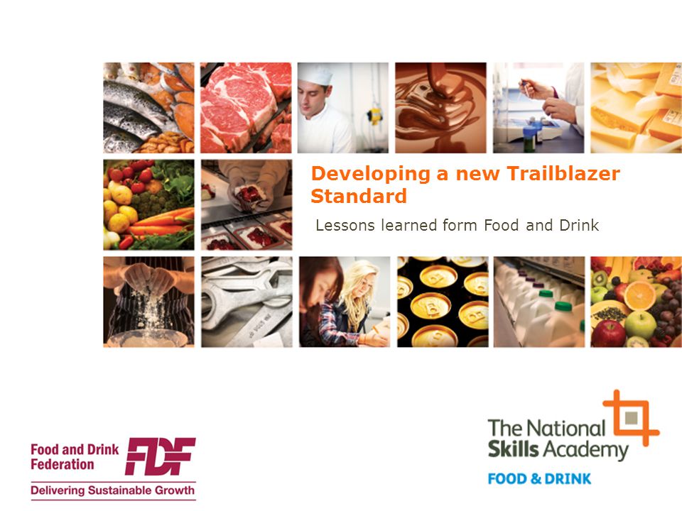 Developing a new Trailblazer Standard Lessons learned form Food and Drink