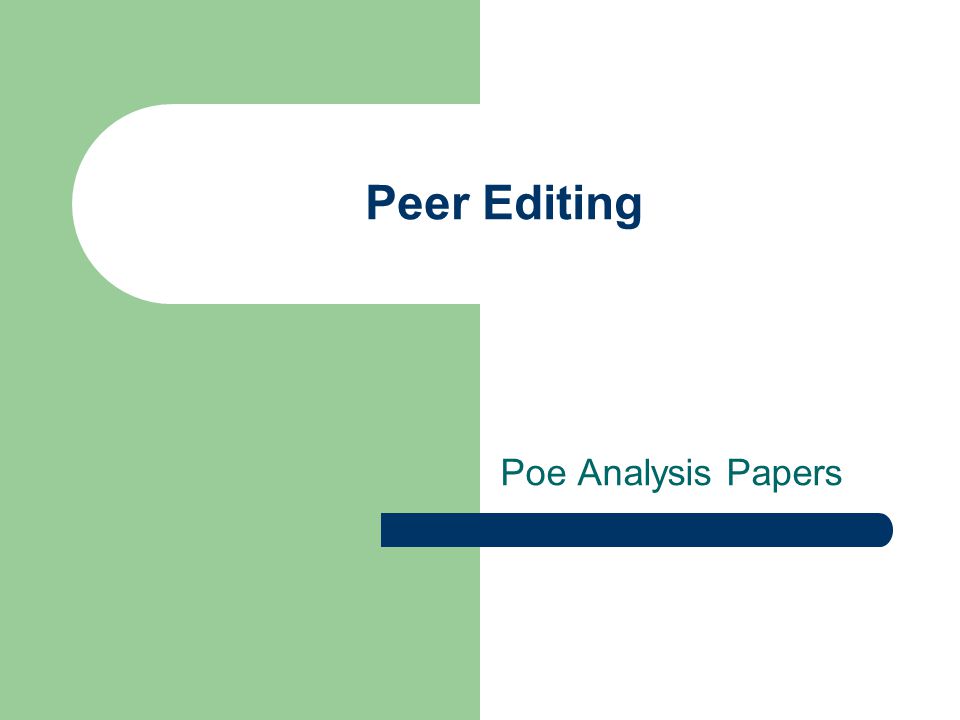 Peer Editing Poe Analysis Papers