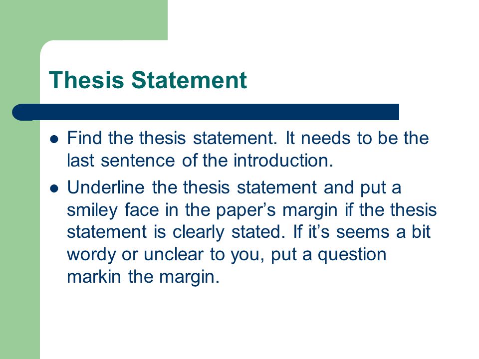 Thesis Statement Find the thesis statement. It needs to be the last sentence of the introduction.