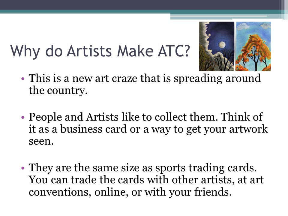 Why do Artists Make ATC. This is a new art craze that is spreading around the country.