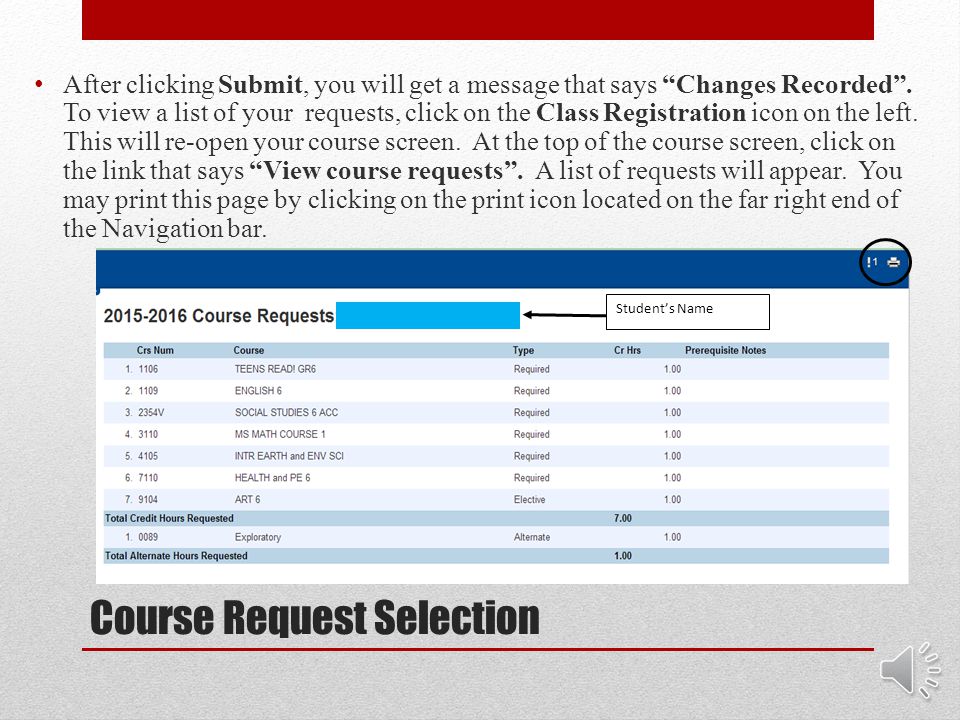 Course Request Selection For some elective categories there may be more than one choice necessary.