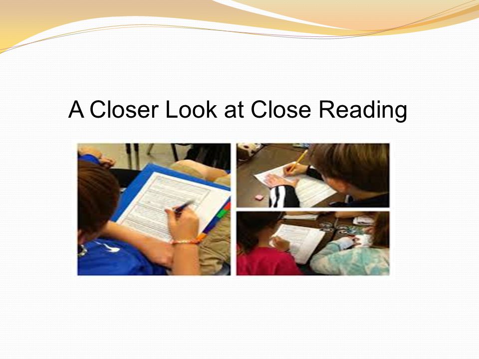A Closer Look at Close Reading