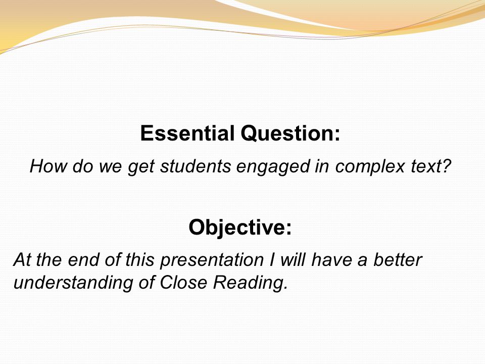 Essential Question: How do we get students engaged in complex text.