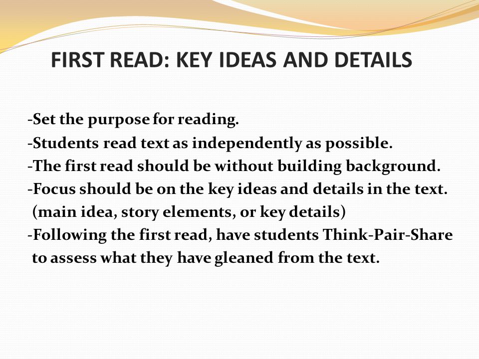 -Set the purpose for reading. -Students read text as independently as possible.