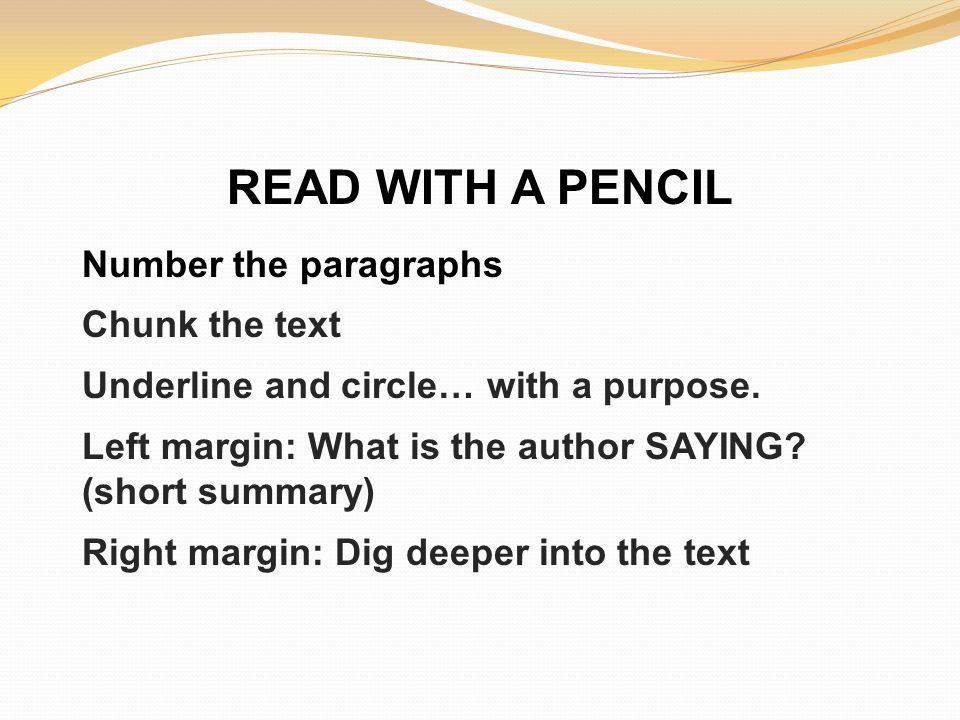 READ WITH A PENCIL Number the paragraphs Chunk the text Underline and circle… with a purpose.