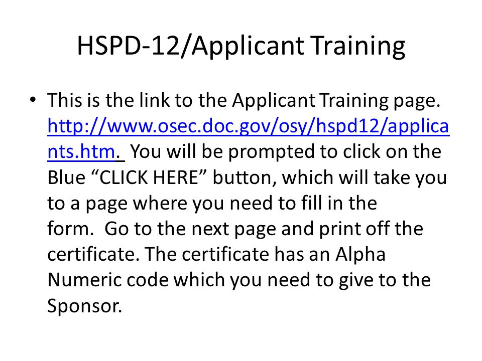 HSPD-12/Applicant Training This is the link to the Applicant Training page.
