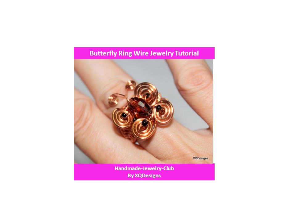 Handmade-Jewelry-Club By XQDesigns Butterfly Ring Wire Jewelry Tutorial