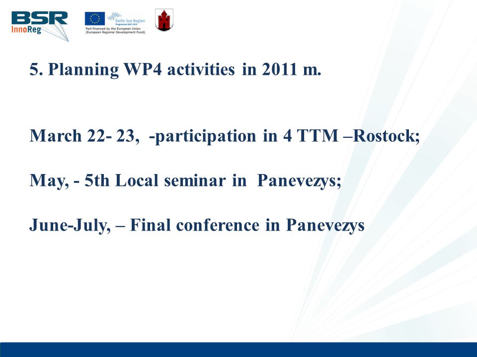 5. Planning WP4 activities in 2011 m.
