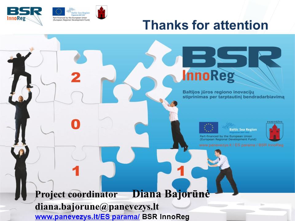 20 Thanks for attention Project coordinator Diana Bajorūnė   parama/ BSR InnoRegwww.panevezys.lt/ES parama/