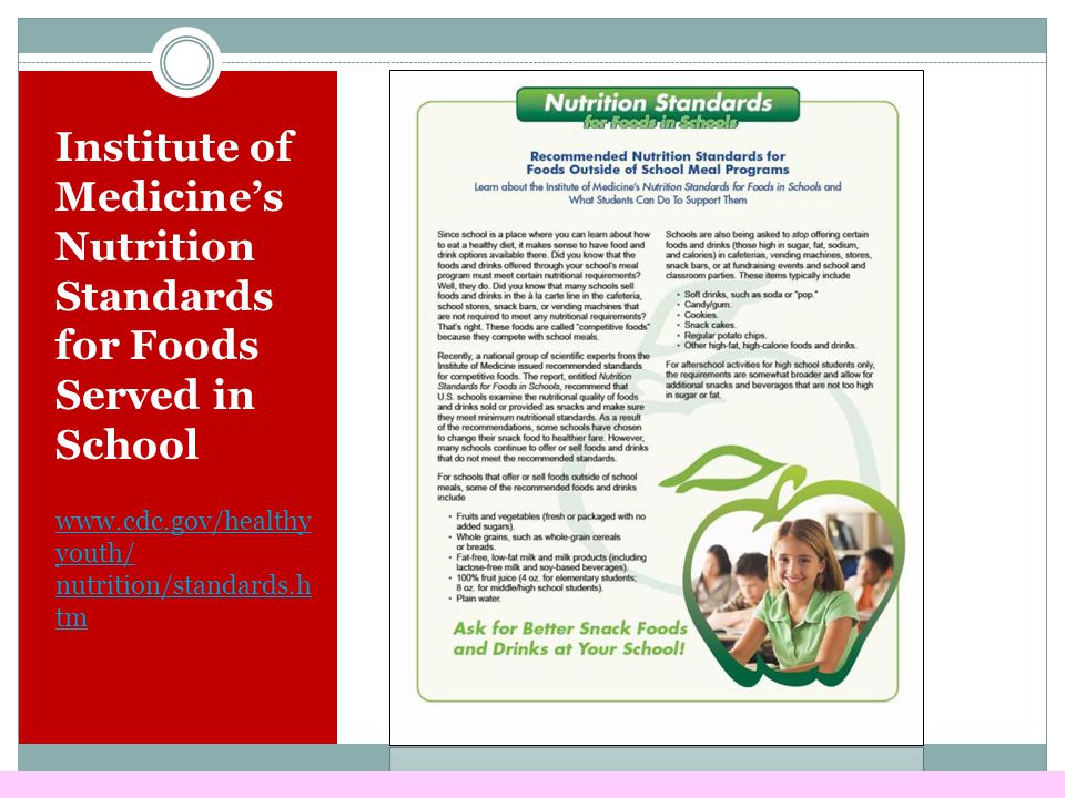 Institute of Medicine’s Nutrition Standards for Foods Served in School   youth/ nutrition/standards.h tm