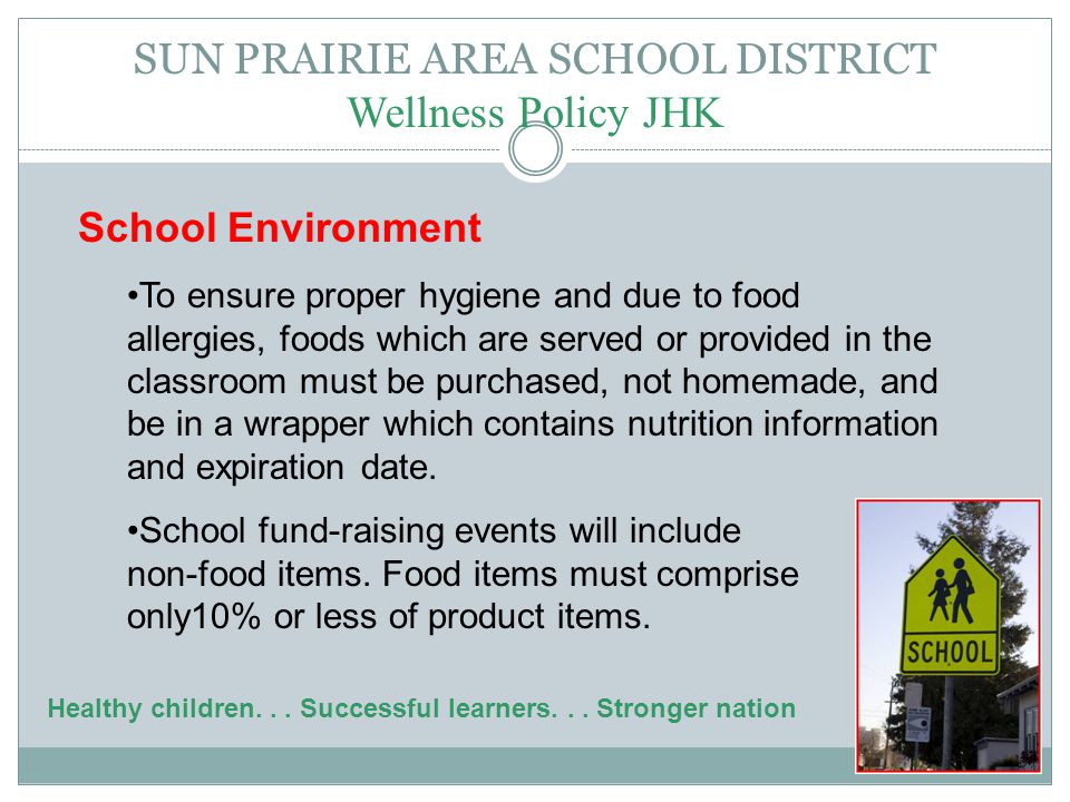 SUN PRAIRIE AREA SCHOOL DISTRICT Wellness Policy JHK Healthy children...