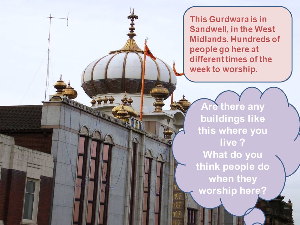 This Gurdwara is in Sandwell, in the West Midlands.