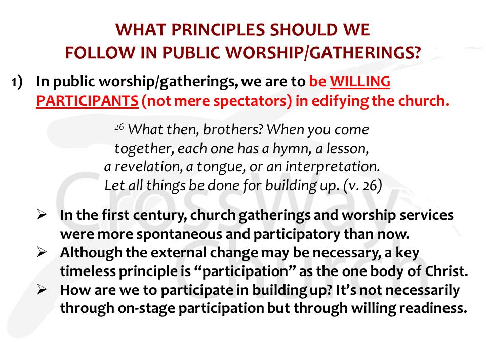 WHAT PRINCIPLES SHOULD WE FOLLOW IN PUBLIC WORSHIP/GATHERINGS.