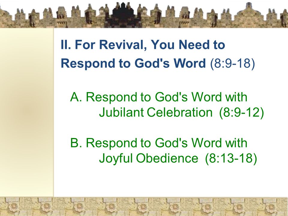 II. For Revival, You Need to Respond to God s Word (8:9-18) A.