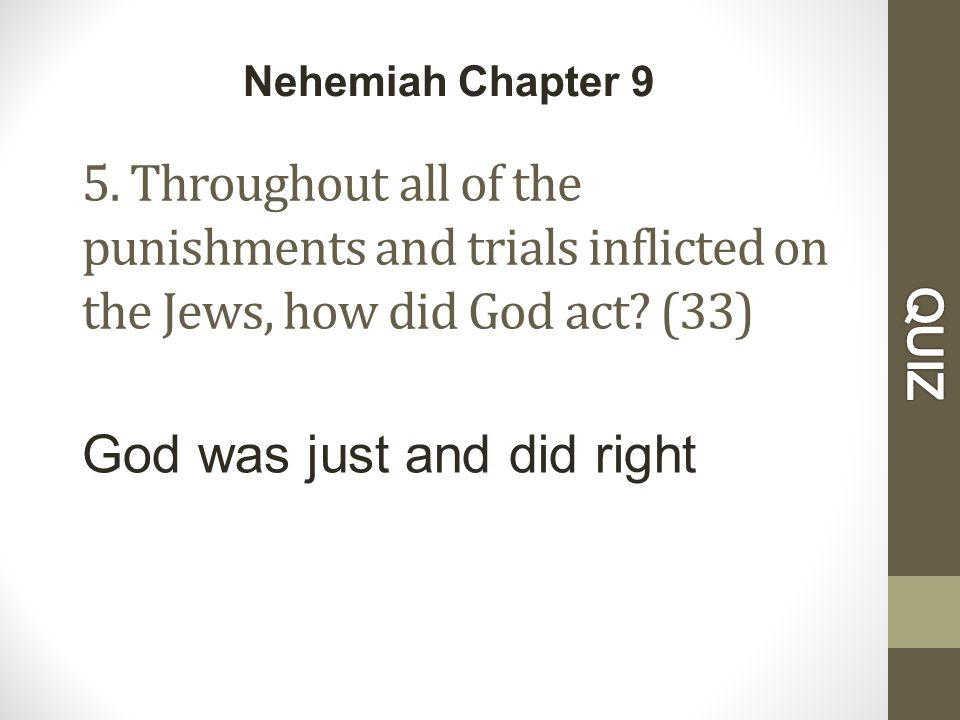 5. Throughout all of the punishments and trials inflicted on the Jews, how did God act.