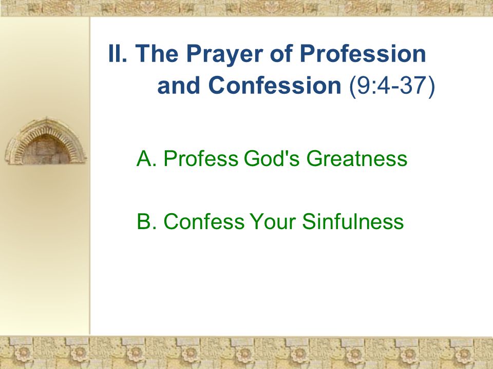 II. The Prayer of Profession and Confession (9:4-37) A.