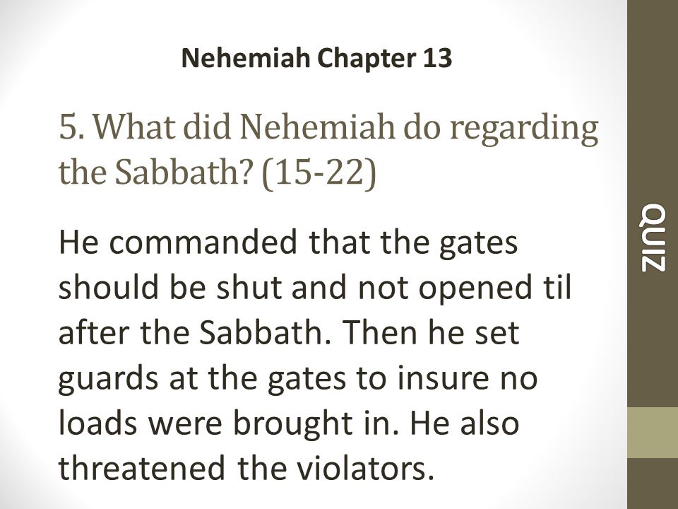 5. What did Nehemiah do regarding the Sabbath.