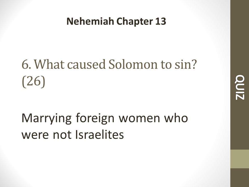 6. What caused Solomon to sin.