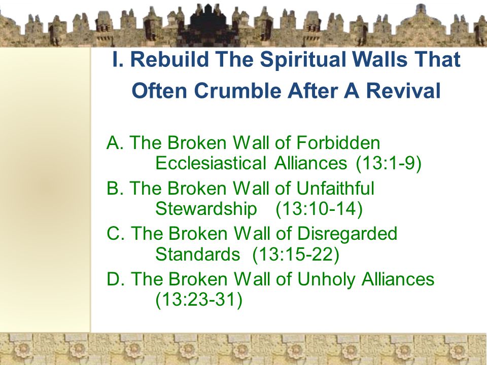 I. Rebuild The Spiritual Walls That Often Crumble After A Revival A.