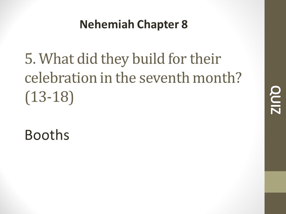 5. What did they build for their celebration in the seventh month.