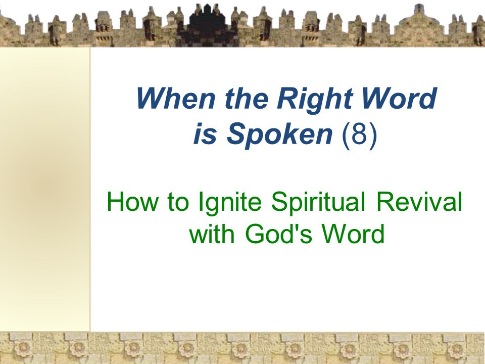 When the Right Word is Spoken (8) How to Ignite Spiritual Revival with God s Word