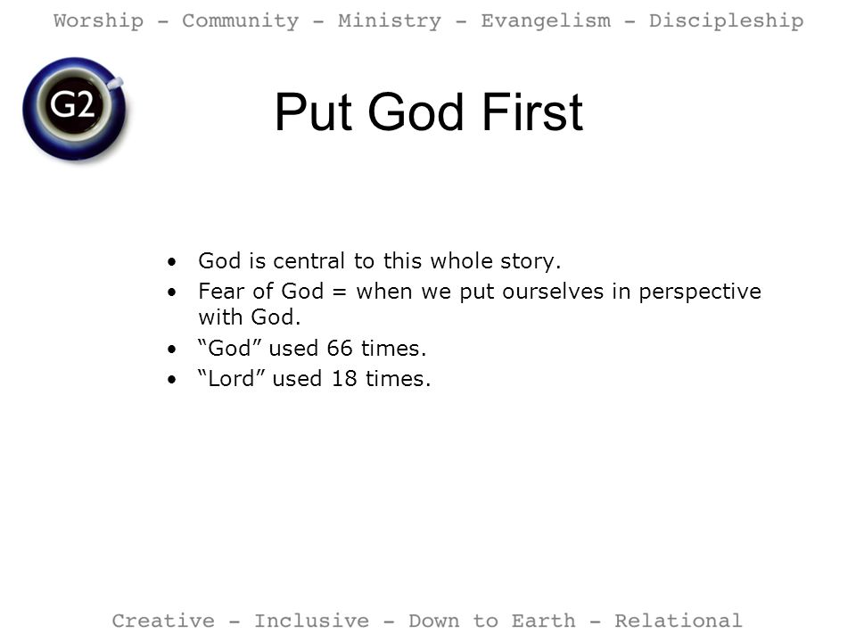 Put God First God is central to this whole story.