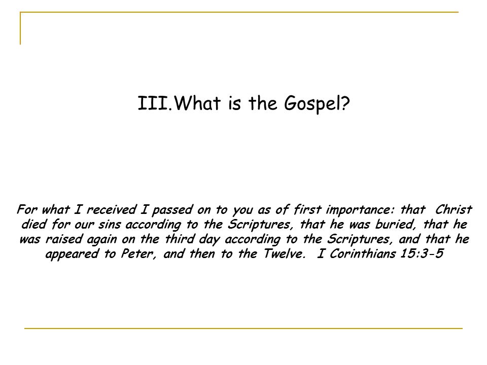 III.What is the Gospel.