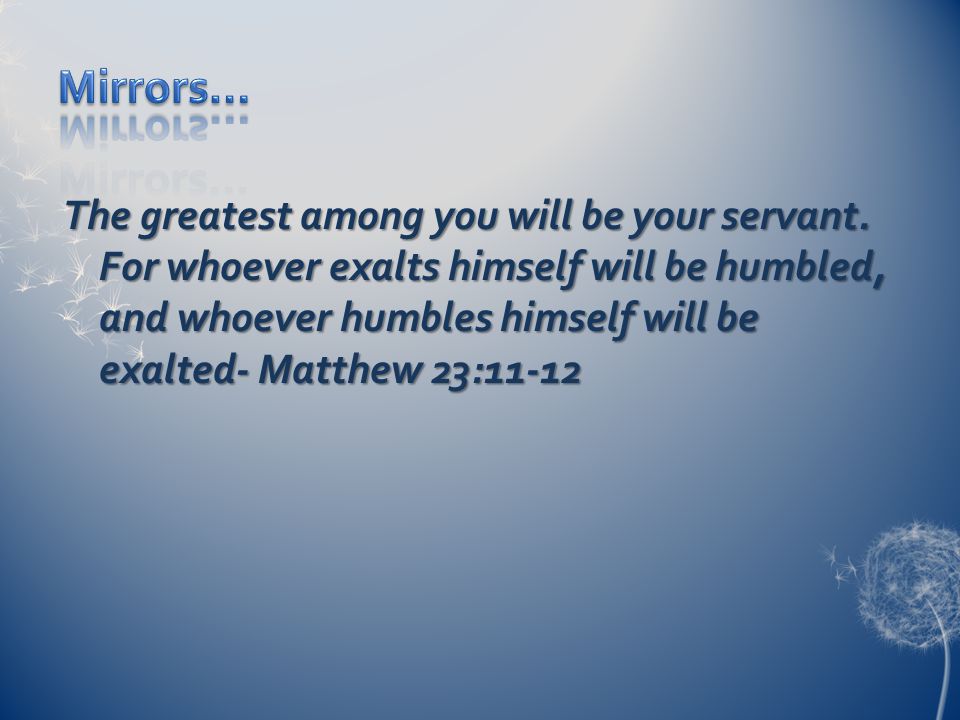 The greatest among you will be your servant.