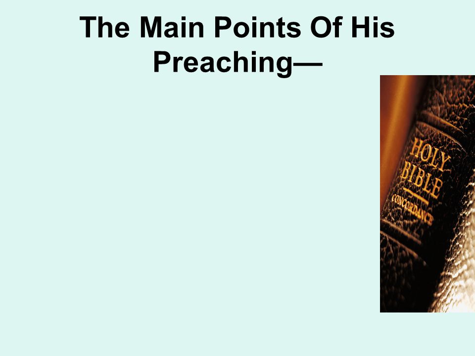The Main Points Of His Preaching—