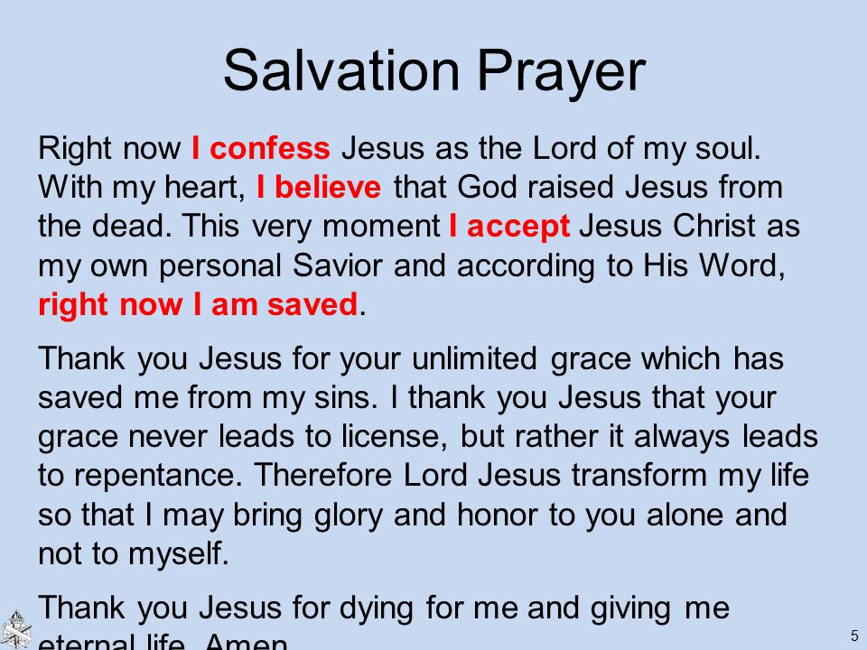 Salvation Prayer Right now I confess Jesus as the Lord of my soul.